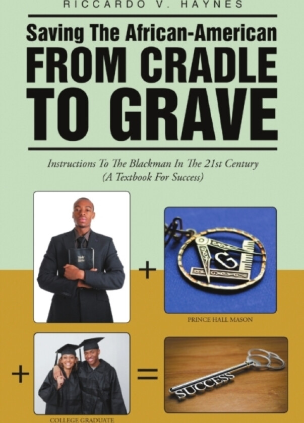 Saving the African-American from Cradle to Grave av Riccardo V Haynes (Paperback)