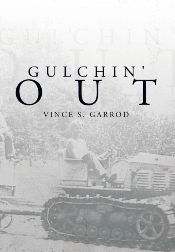 Gulchin' Out av Vince S Garrod (Hardcover)