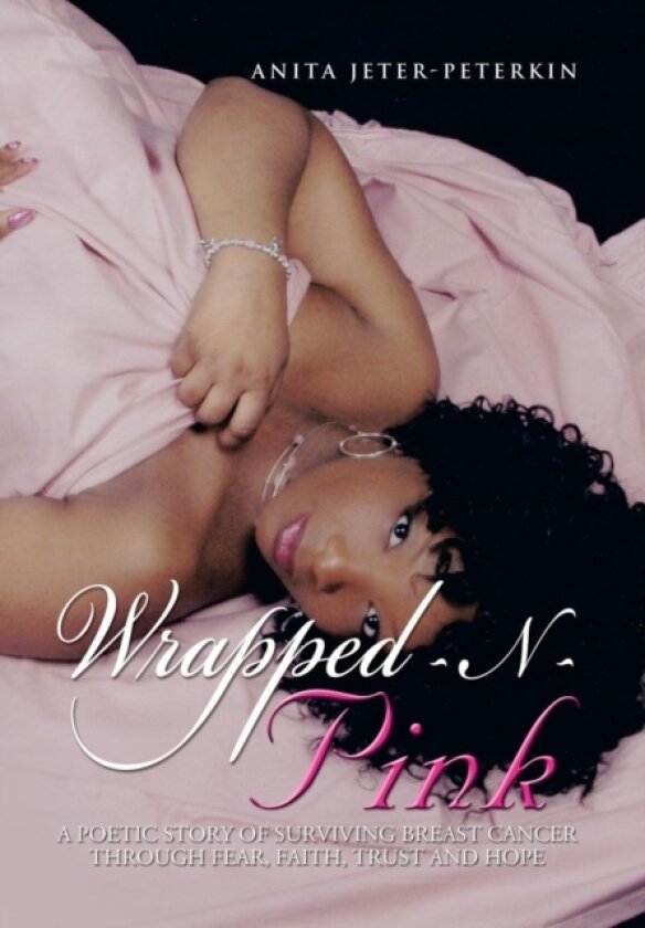Wrapped-N-Pink av Anita Jeter-Peterkin (Hardcover)