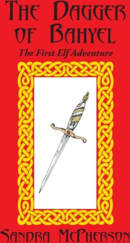 The Dagger of Bahyel av Sandra McPherson (Paperback)