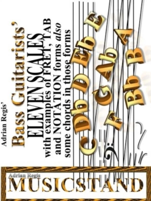 Bass Guitarists' Eleven Scales in fret, tab and notation forms also some chords in those formats av Adrian Leslie Regis (Paperback)