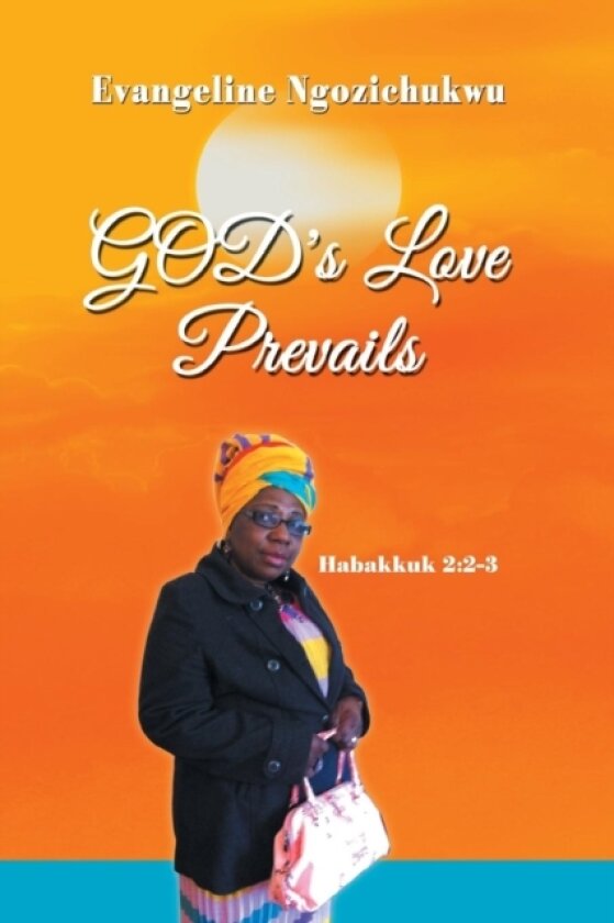 God's Love Prevails av Evangeline Ngozichukwu (Paperback)