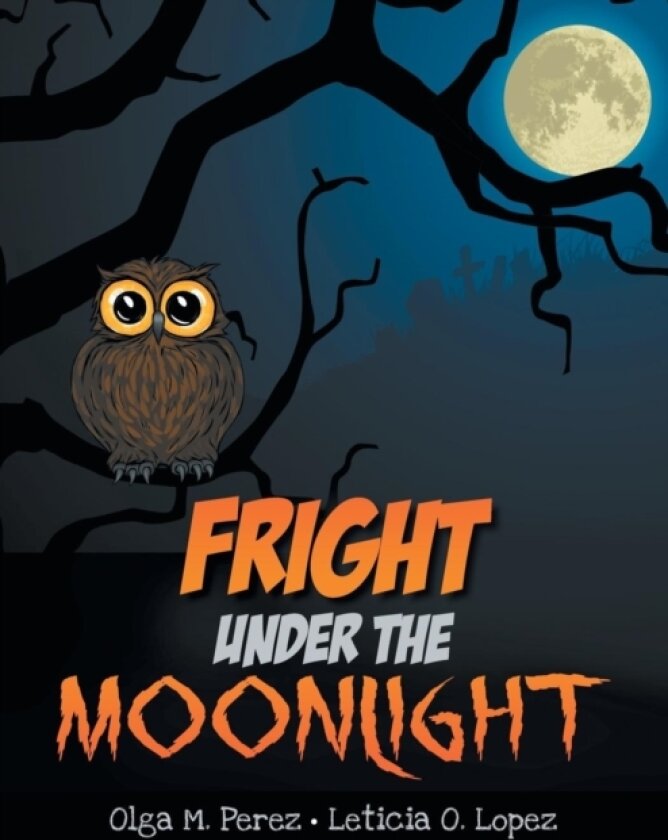 Fright Under the Moonlight av Olga M Perez (Paperback)