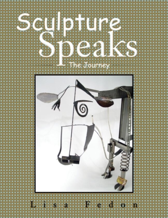 Sculpture Speaks av Lisa Fedon (Paperback)