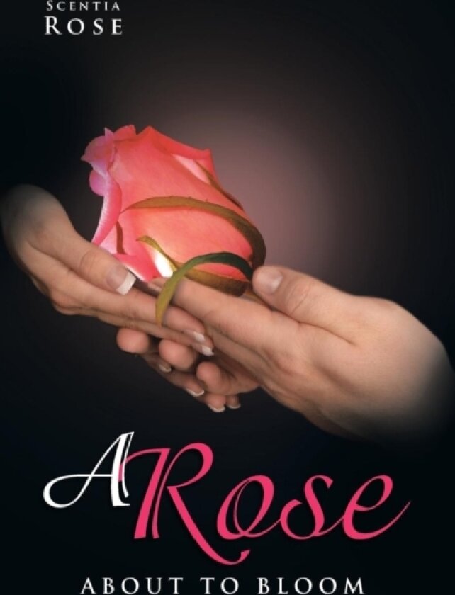 A Rose about to Bloom av Scentia Rose (Hardcover)