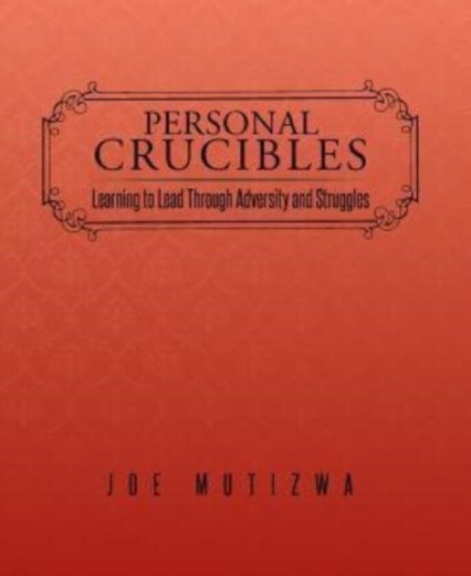 Personal Crucibles av Joe Mutizwa (Hardcover)