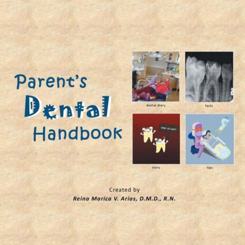 Parent's Dental Handbook av Reina Marica V R N Arias D M D (Paperback)