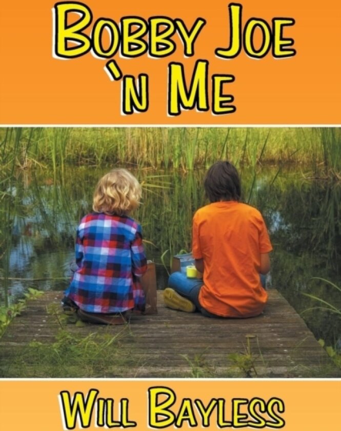 Bobby Joe 'n Me av Will Bayless (Paperback)