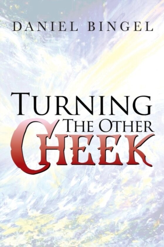 Turning the Other Cheek av Daniel Bingel (Paperback)