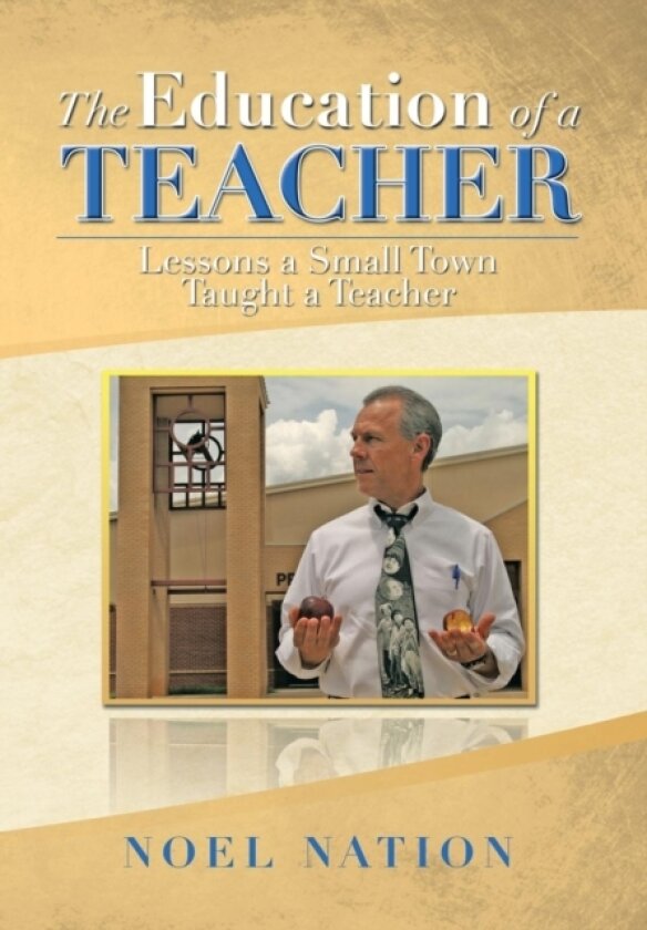 The Education of a Teacher av Noel Nation (Hardcover)