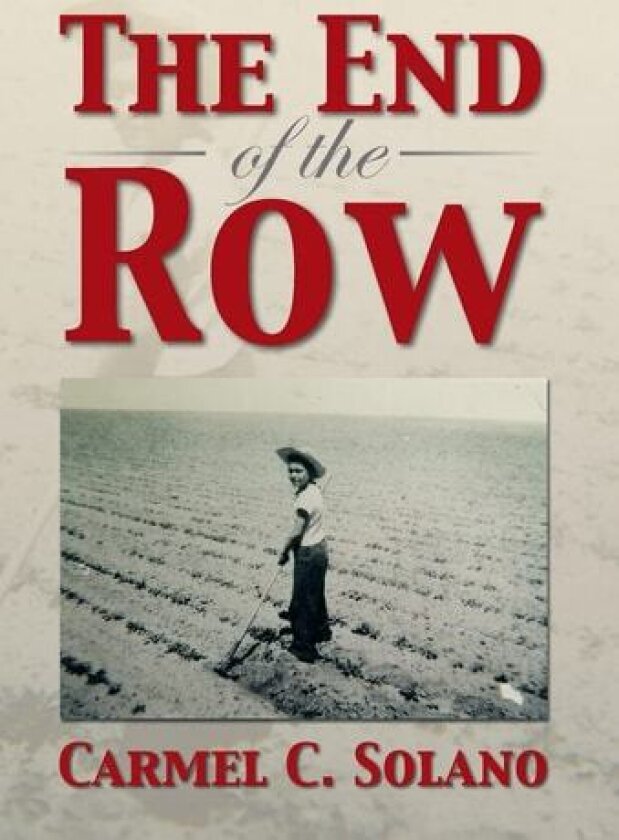 The End of the Row av Carmel C Solano (Hardcover)