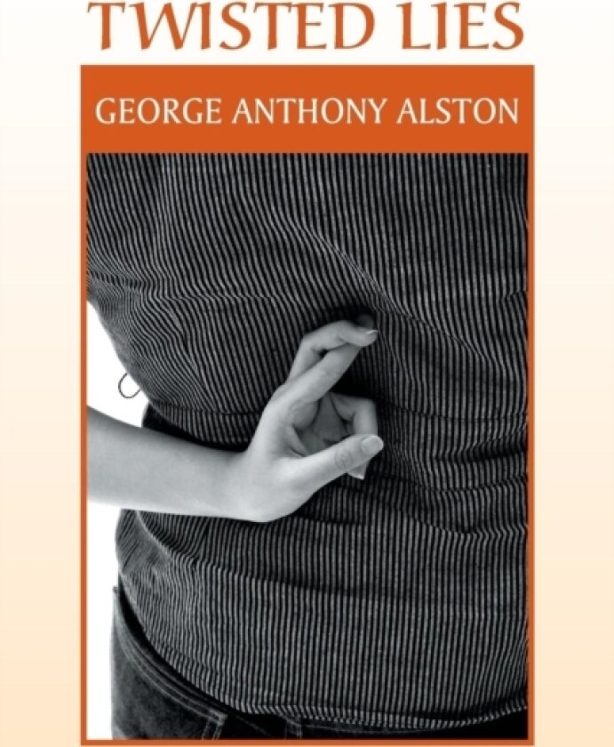 Twisted Lies av George Anthony Alston (Paperback)