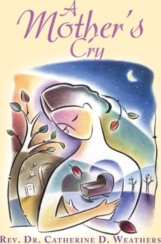 A Mother's Cry av Catherine Weathers (Paperback)