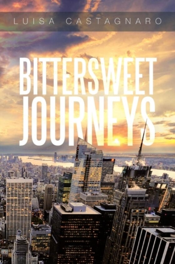 Bittersweet Journeys av Luisa Castagnaro (Paperback)