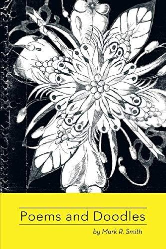 Poems and Doodles: by Mark Smith av Mark R. Smith (Paperback)