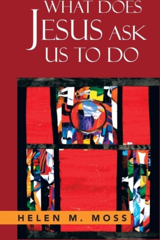 What Does Jesus Ask Us to Do av Helen Moss (Paperback)