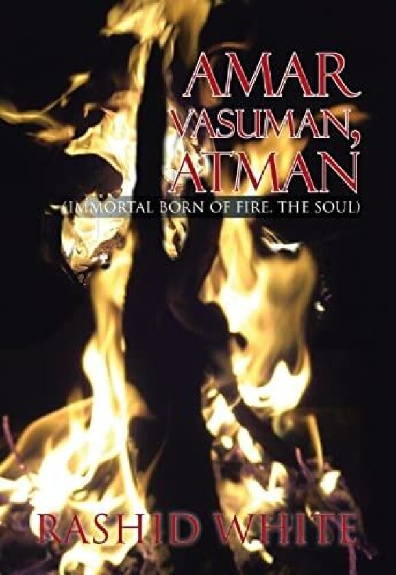 Amar Vasuman, Atman av Rashid White (Hardcover)