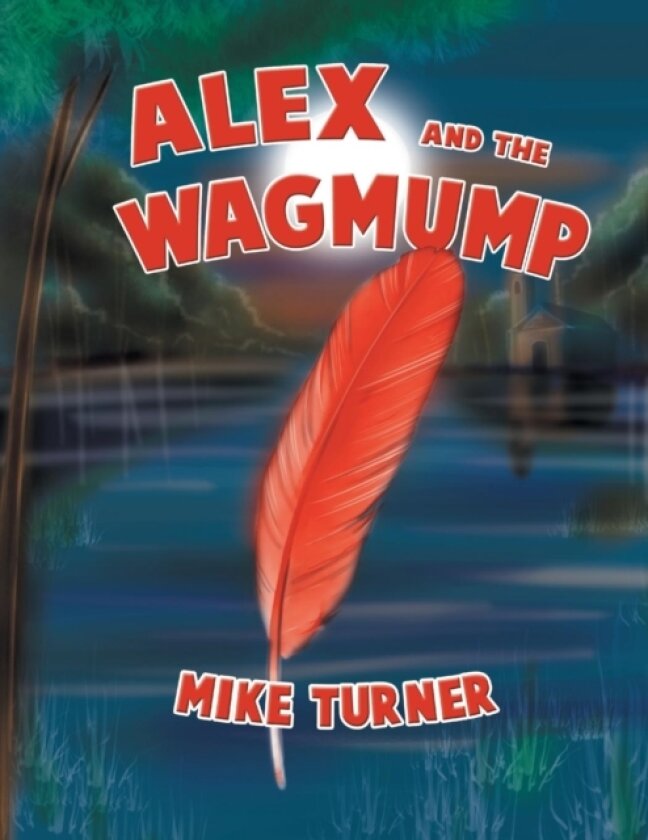 Alex and the Wagmump av Mike Turner (Paperback)