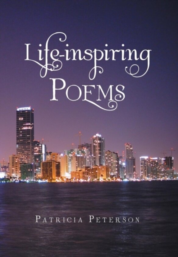 Life-inspiring Poems av Patricia Peterson (Hardcover)