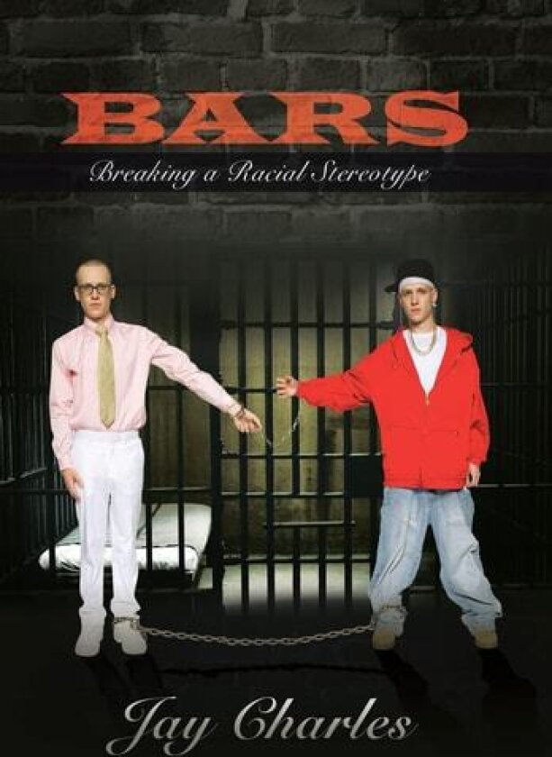 Bars: Breaking a Racial Stereotype av Jay Charles (Hardcover)
