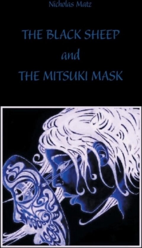 The Black Sheep and the Mitsuki Mask av Nicholas Matz (Paperback)