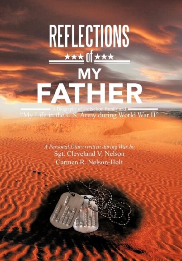 Reflections of My Father av Sgt Cleveland V Nelson Nelson-Holt, Carmen R (Hardcover)