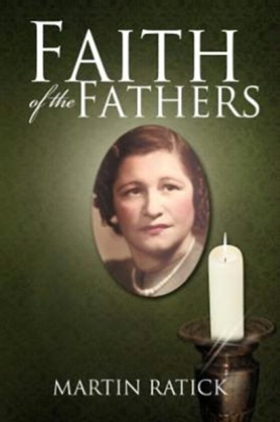 Faith of the Fathers av MARTIN RATICK (Paperback)
