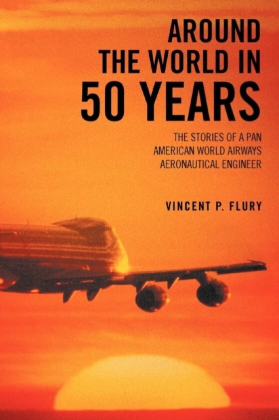 Around the World in 50 Years av Vincent P Flury (Paperback)