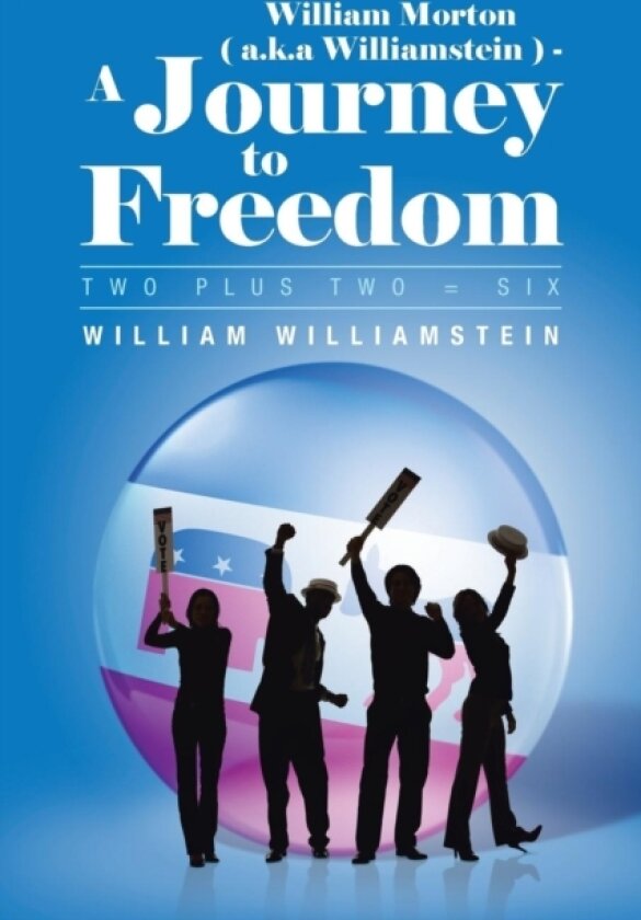 William Morton ( a.K.a Williamstein ) - A Journey to Freedom av William Williamstein (Paperback)