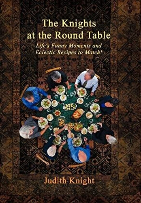 The Knights at the Round Table av PH D Judith Knight (Hardcover)