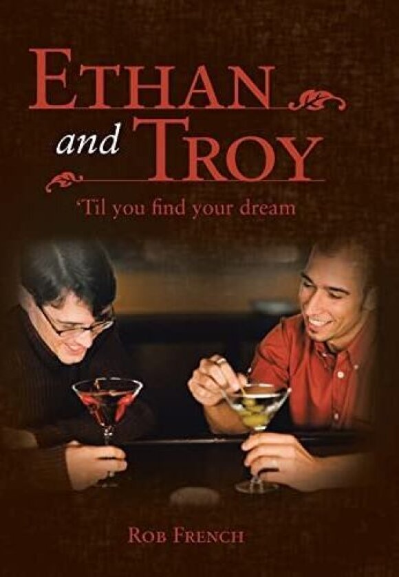 Ethan and Troy: 'Til You Find Your Dream av Rob French (Hardcover)