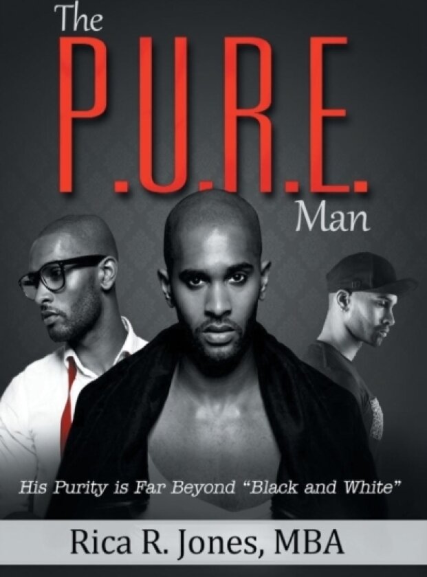 The P.U.R.E. Man av Rica R. Jones MBA (Paperback)