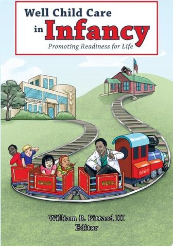 Well Child Care in Infancy: Promoting Readiness for Life av William B. Pittard III (Paperback)