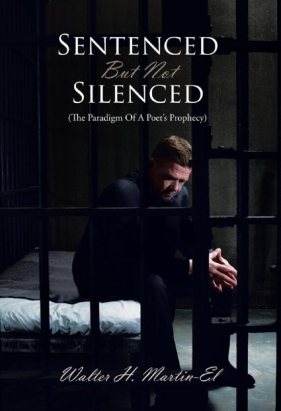 Sentenced But Not Silenced av Walter H. Martin-El (Hardcover)