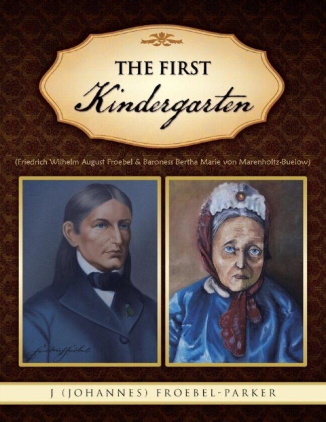 The First Kindergarten av J Froebel-Parker (Paperback)