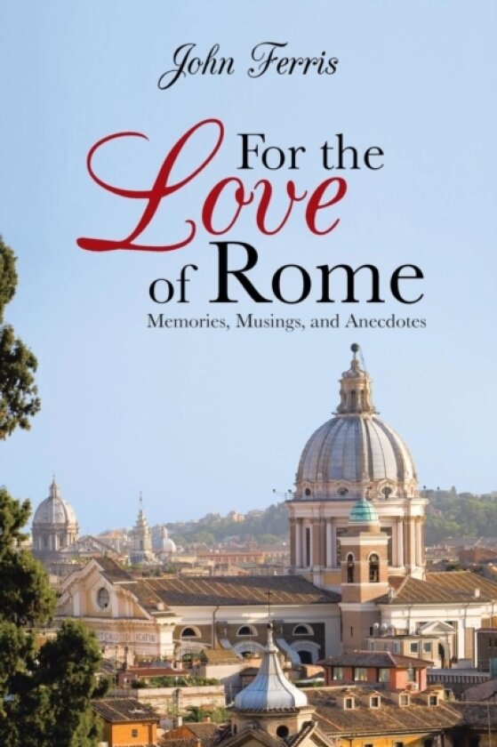 For the Love of Rome av John Ferris (Paperback)