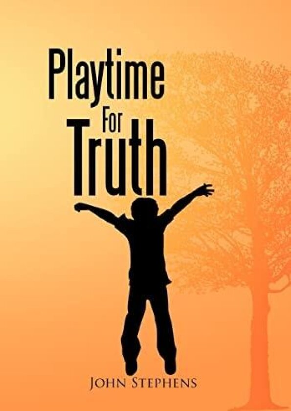 Playtime for Truth av John Stephens (Hardcover)