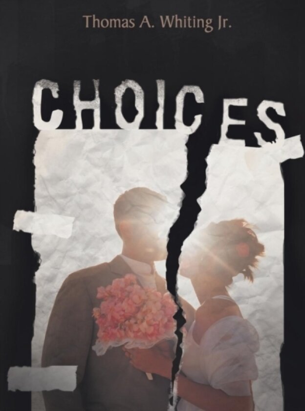 Choices av Thomas A. Whiting Jr. (Hardcover)
