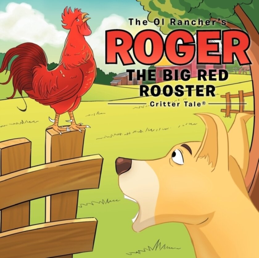 The Ol Rancher's Roger The Big Red Rooster av The Ol Rancher (Paperback)