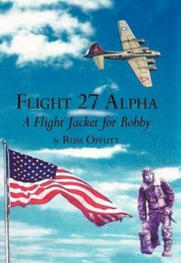 Flight 27 Alpha av Russ Offutt (Hardcover)