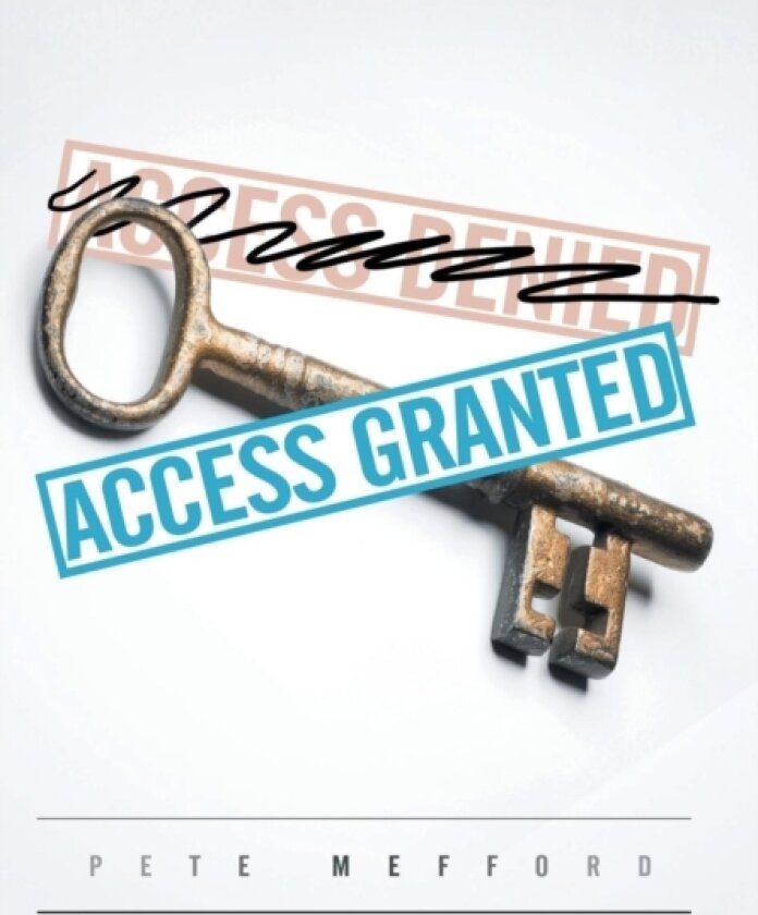 Access Granted av Pete Mefford (Hardcover)