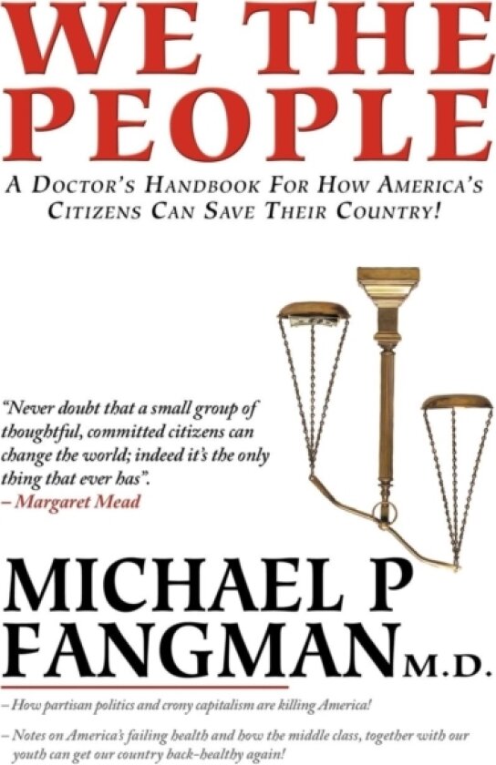 We the People av Michael P Fangman M D (Paperback)