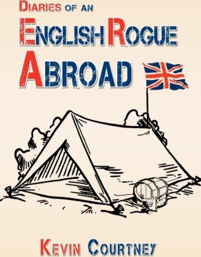 Diaries of an English Rogue Abroad av Kevin Courtney (Hardcover)