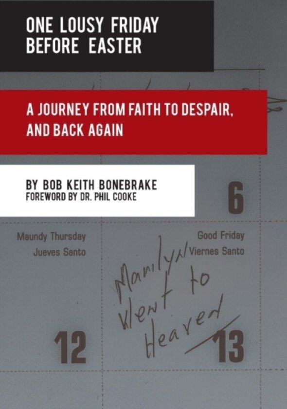 One Lousy Friday Before Easter av Bob Keith Bonebrake (Hardcover)