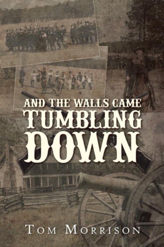 And the Walls Came Tumbling Down av Tom Morisson, Tom Morrison (Paperback)