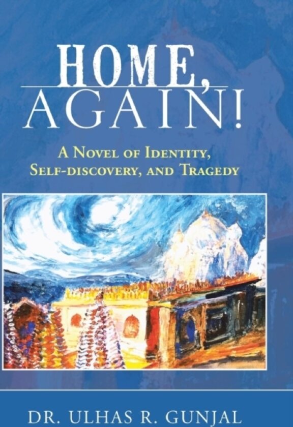 Home, Again! av Dr Ulhas R Gunjal (Hardcover)