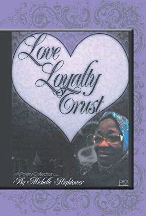 Love, Loyalty and Trust av Michelle Hightower (Paperback)