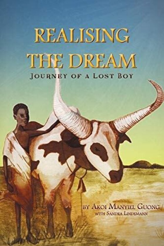 Realising the Dream: Journey of a Lost Boy av Akoi Manyiel Guong (Paperback)
