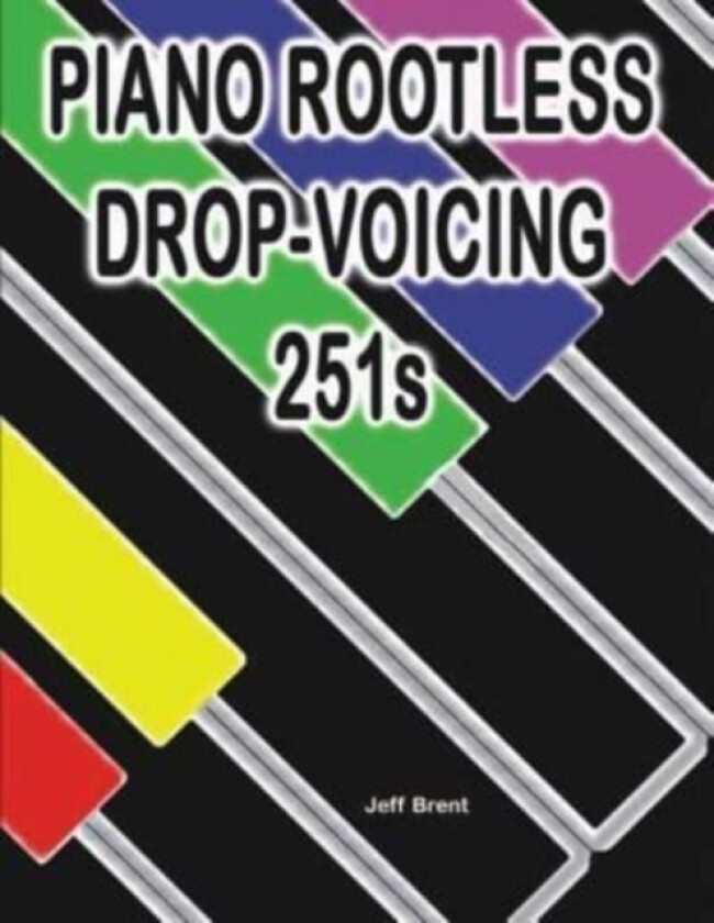 Piano Rootless Drop Voicing 251s av Jeff Brent (Paperback)