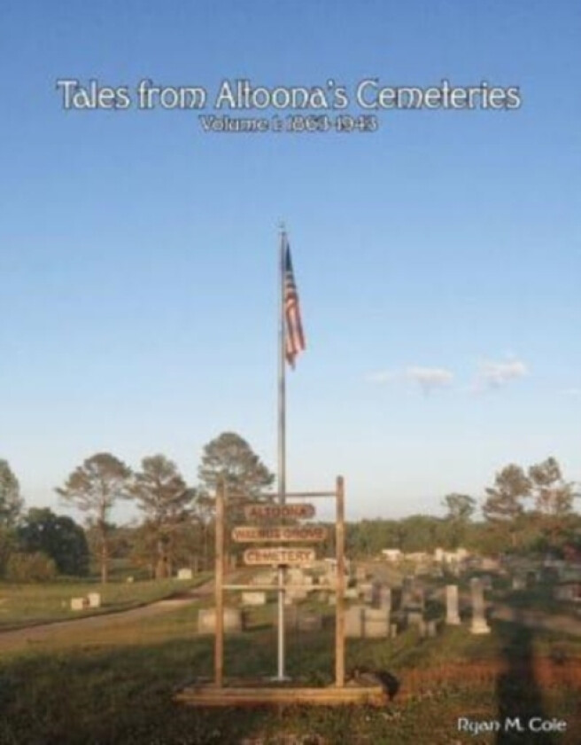 Tales from Altoona's Cemeteries av Ryan M Cole (Paperback)